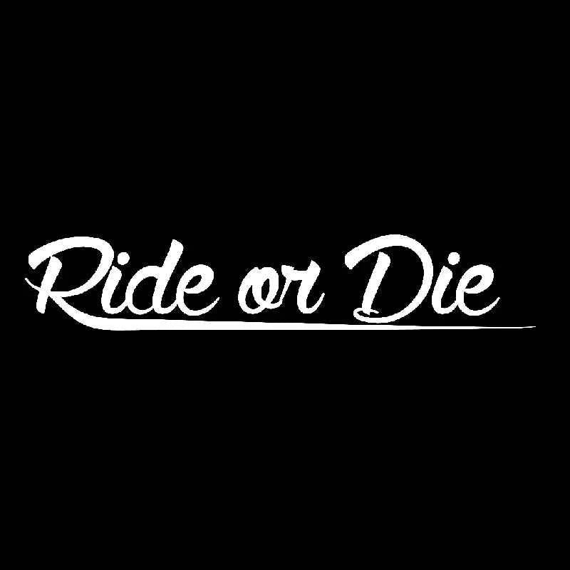 Z301# Ride or Die Sticker Car Style Sticker Tuning Racing JDM Car Stickers and Decals Funny